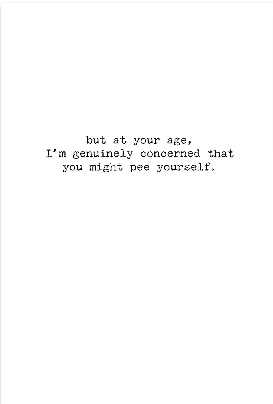 I Was Going to Send You a Funny Card...